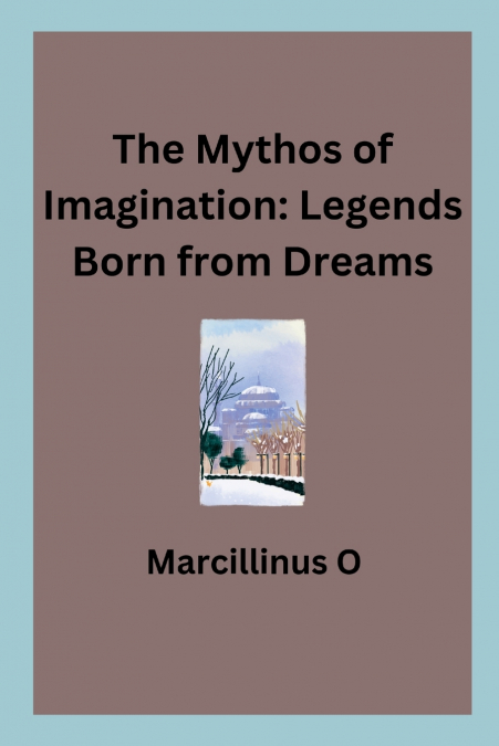 The Mythos of Imagination