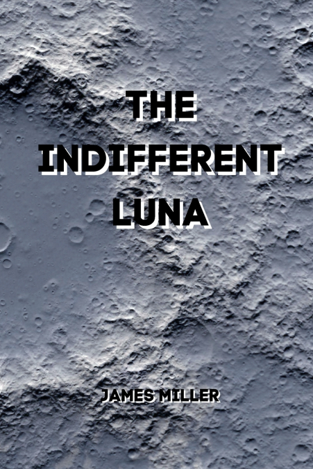 THE  INDIFFERENT  LUNA 1