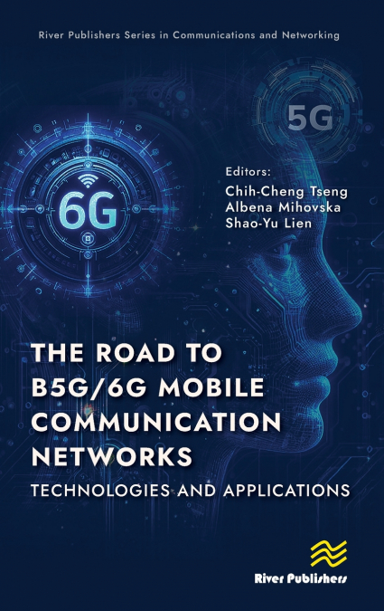 The Road to B5G/6G Mobile Communication Networks