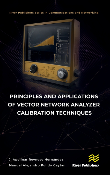 Principles and Applications of Vector Network Analyzer Calibration Techniques