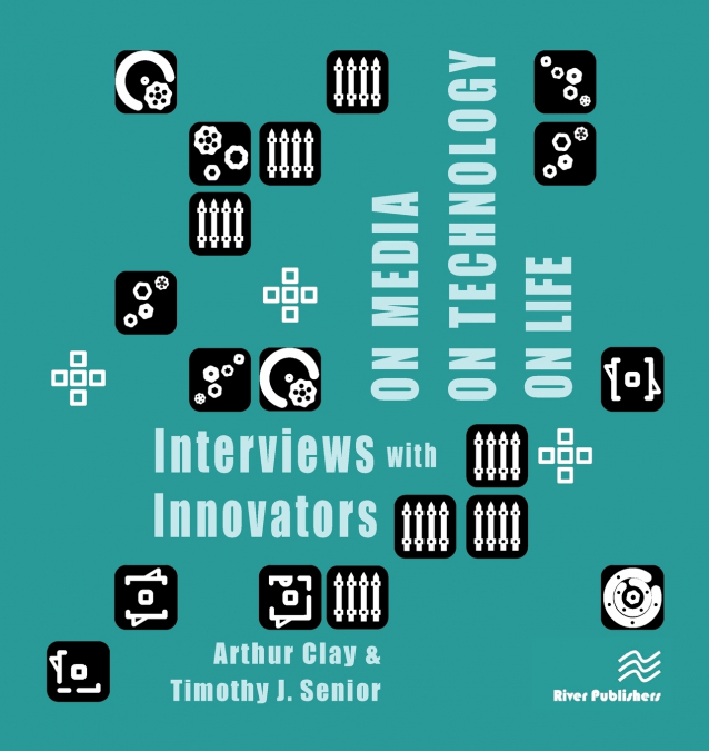 On Media, On Technology, On Life - Interviews with Innovators