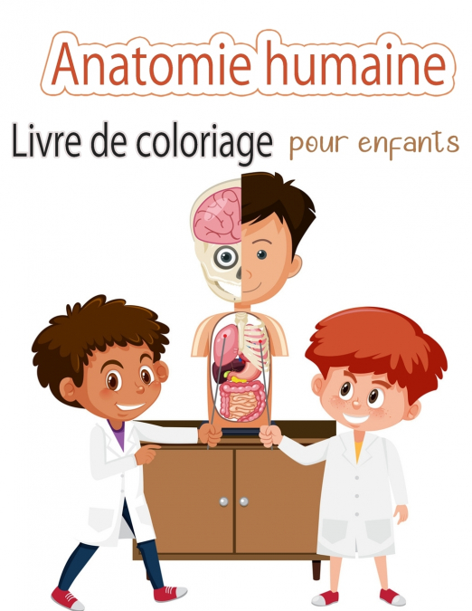 Livre de coloriage sur l’anatomie humaine pour les enfants