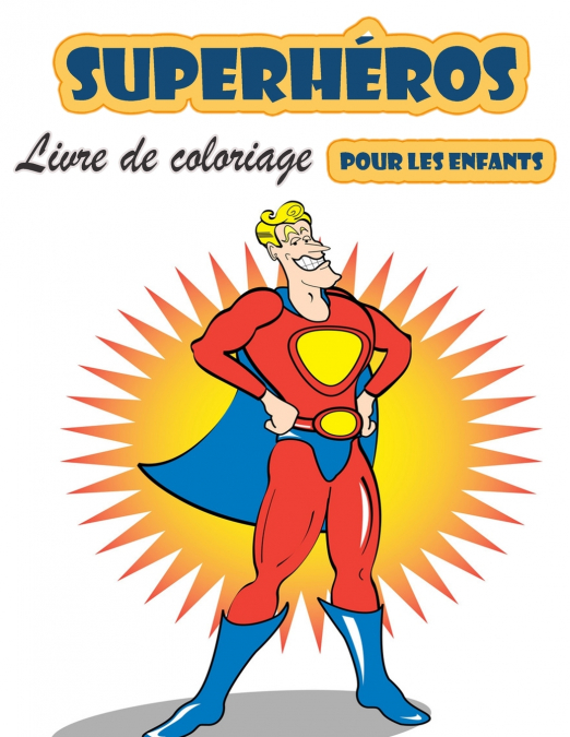 Livre de coloriage Super Heroes pour les enfants de 4 à 8 ans