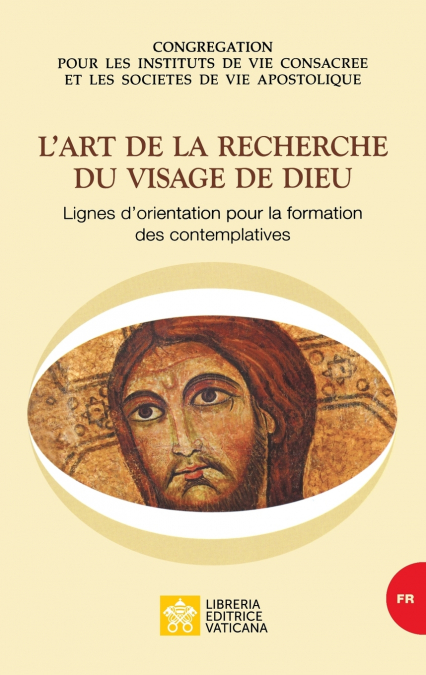 L’art de la recherche du visage de Dieu. Lignes d’orientation pour la formation des contemplatives