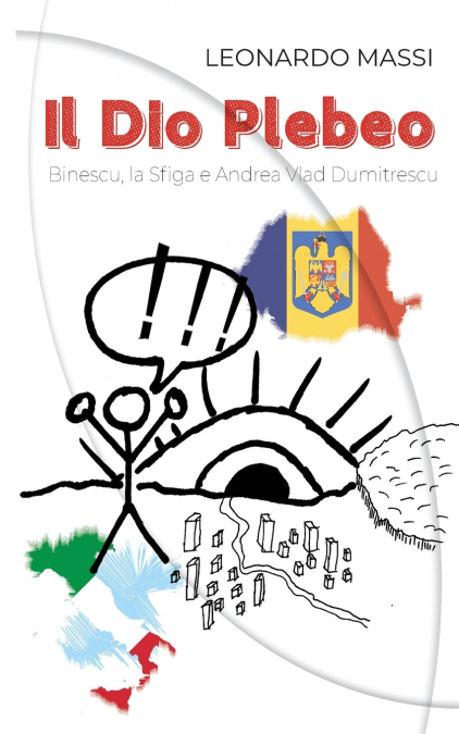 Il Dio Plebeo. Binescu, la Sfiga e Andrea Vlad Dumitrescu