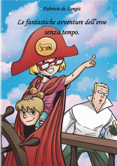 Le fantastiche avventure dell’Eroe senza tempo