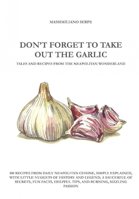 DON’T FORGET TO TAKE OUT THE GARLIC