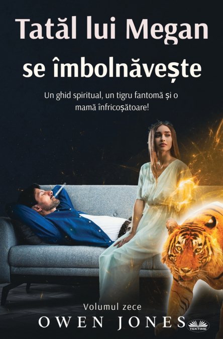Tatăl Lui Megan Se Îmbolnăvește - Un Ghid Spiritual, O Tigroaică Fantomă Și O Mamă Înspăimântătoare!