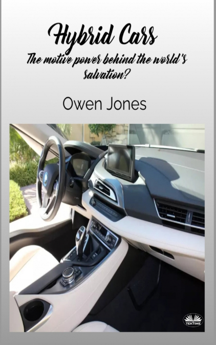 Hybrid Cars - The Motive Power Behind The World’s Salvation?