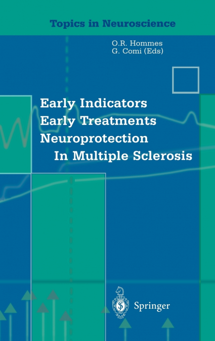 Early Indicators Early Treatments Neuroprotection in Multiple Sclerosis