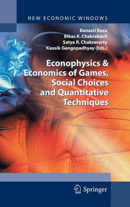 Econophysics & Economics of Games, Social Choices and Quantitative Techniques
