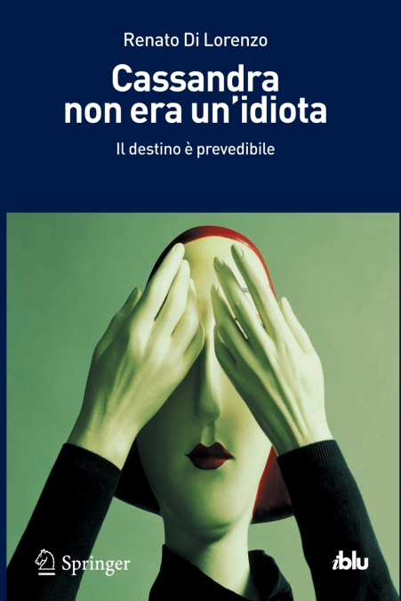 Cassandra non era un’idiota