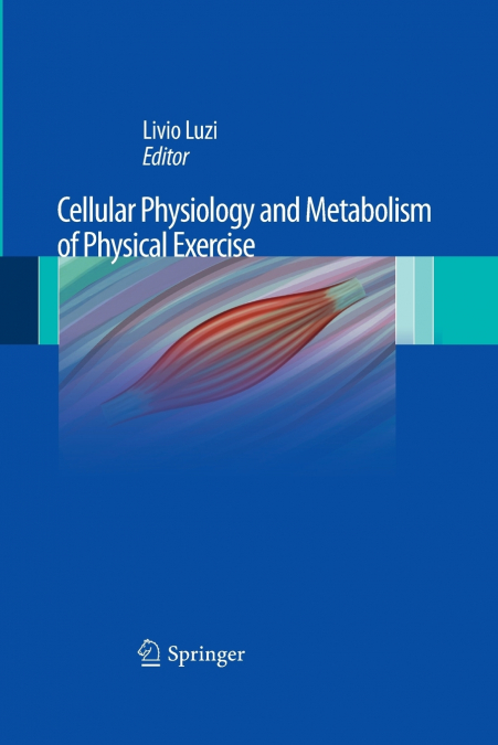 Cellular Physiology and Metabolism of Physical Exercise