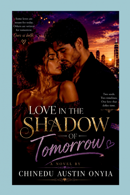 LOVE IN THE SHADOW OF TOMORROW