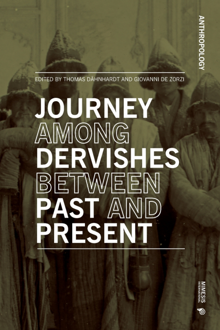 Journey Among Dervishes Between Past and Present