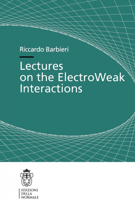 Lectures on the ElectroWeak Interactions