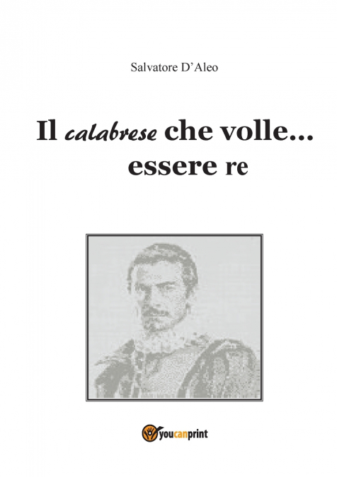 Il calabrese che volle... essere re
