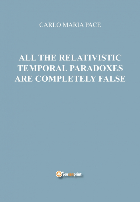 All the relativistic temporal paradoxes are completely false