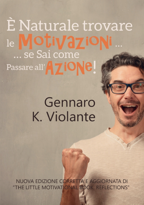 È Naturale trovare le Motivazioni ... ... se Sai come Passare all’Azione!