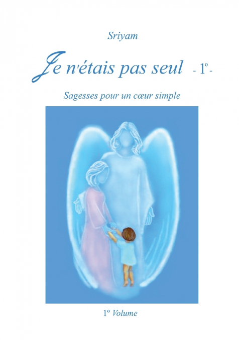 Je n’étais pas seul - Volume 1