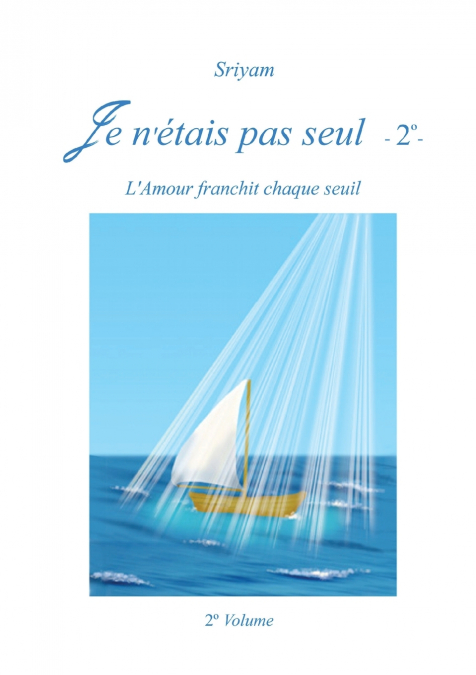 Je n’étais pas seul. Volume 2
