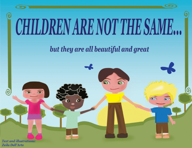 Children are not the same... but they are all beautiful and great