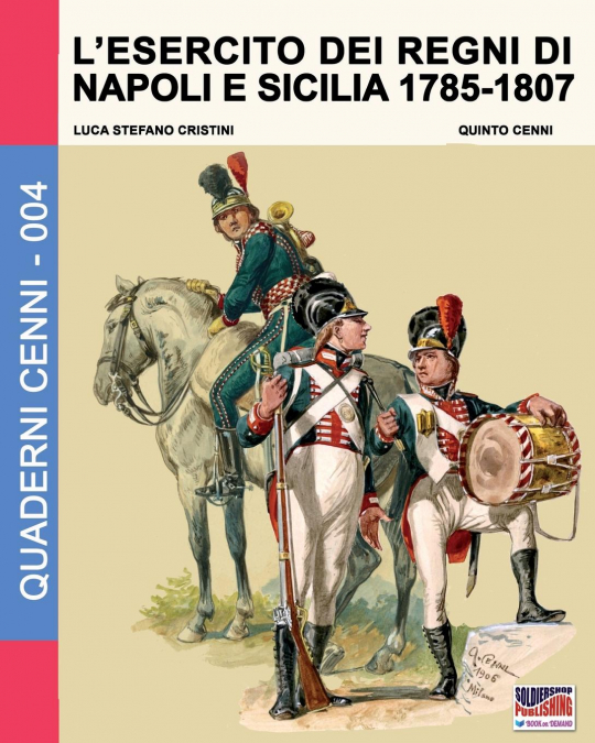 L’esercito dei regni di Napoli e Sicilia 1785-1807