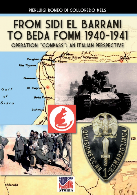 From Sidi el Barrani to Beda Fomm 1940-1941 - Mussolini’s Caporetto