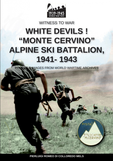 White devils! 'Monte Cervino' Alpine Ski Battalion 1941-1943