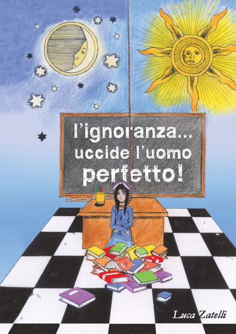 L’ignoranza... uccide l’uomo perfetto.