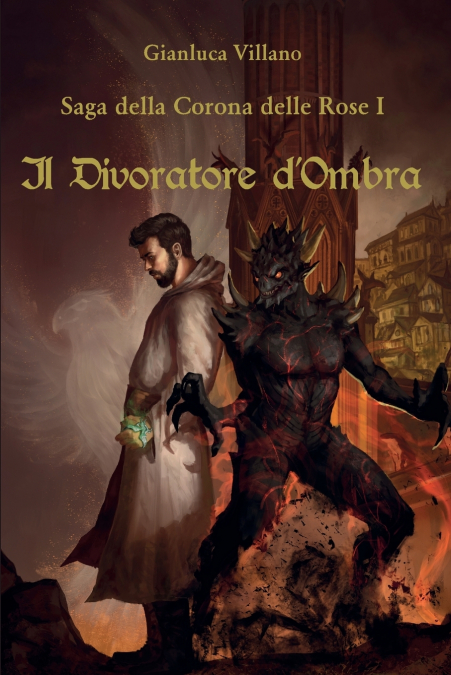Saga della Corona delle Rose - 1 - Il Divoratore d’Ombra