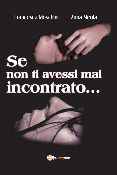 Se non ti avessi mai incontrato ...