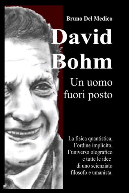 David Bohm. Un uomo fuori posto