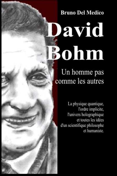 David Bohm. Un homme pas comme les autres