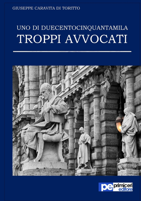 Uno di duecentocinquantamila. Troppi avvocati