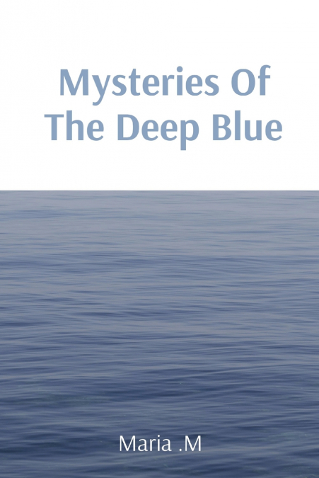 Mysteries Of The Deep Blue