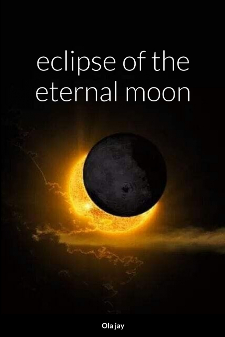 Eclipse of the Eternal Moon