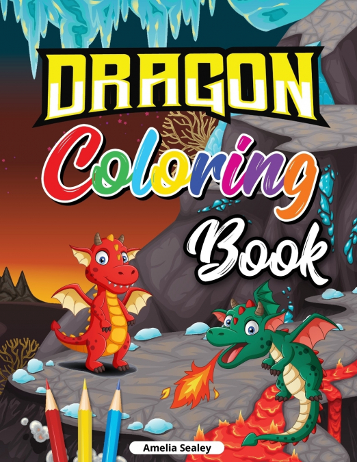 Beautiful Dragons Coloring Book for Kids