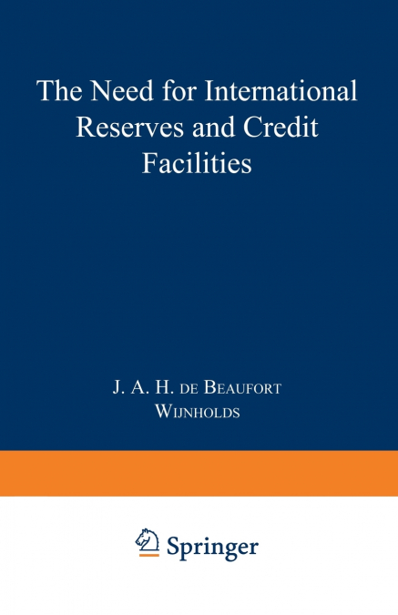 The Need for International Reserves and Credit Facilities