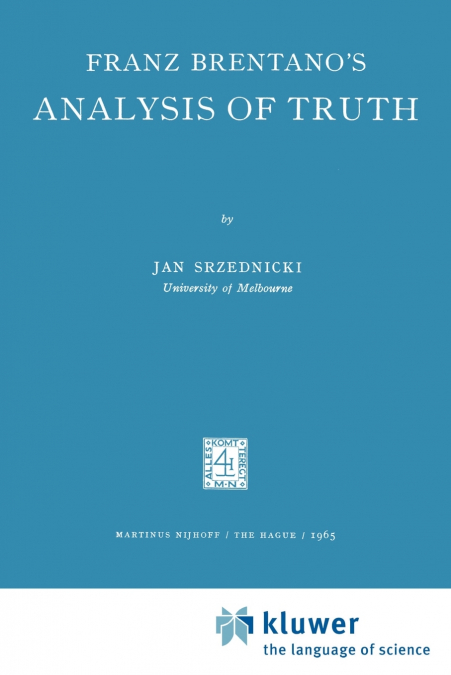 Franz Brentano’s Analysis of Truth