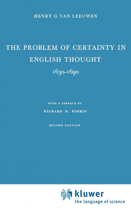 The Problem of Certainty in English Thought 1630-1690