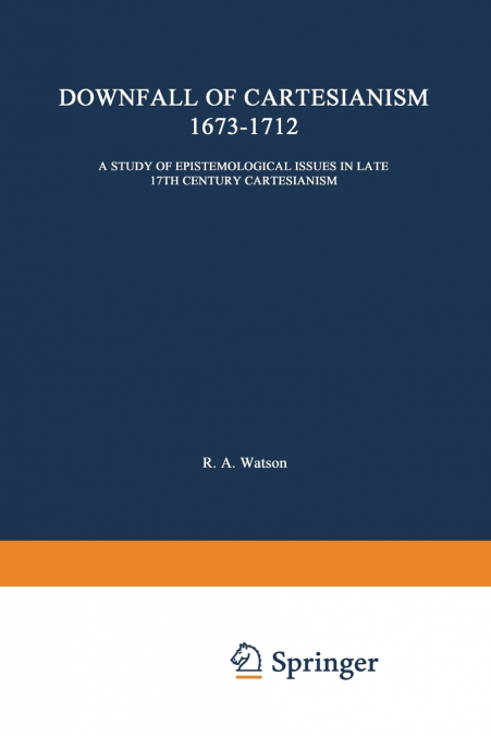 The Downfall of Cartesianism 1673 1712