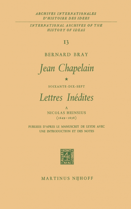 Jean Chapelain Soixante-Dix-Sept Lettres Inedites a Nicolas Heinsius (1649-1658)