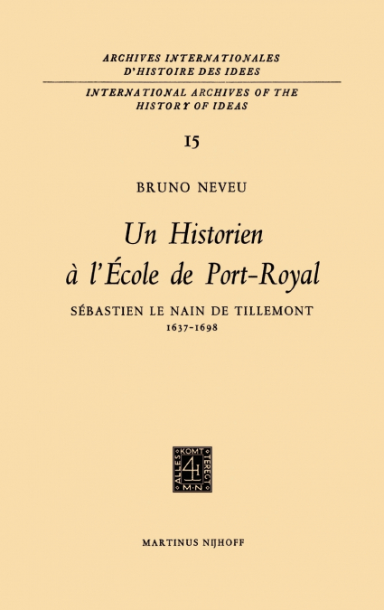 Un Historien A L’Ecole de Port-Royalsebastien Le Nain de Tillemont 1637-1698