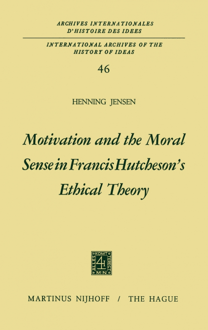 Motivation and the Moral Sense in Francis Hutcheson’s Ethical Theory