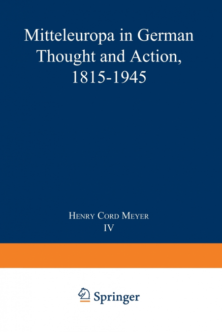 Mitteleuropa in German Thought and Action, 1815-1945