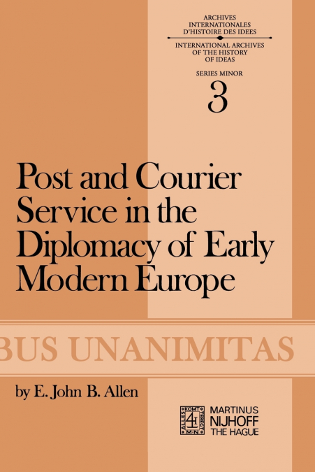 Post and Courier Service in the Diplomacy of Early Modern Europe