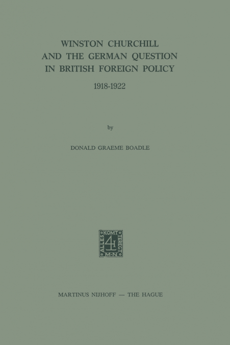 Winston Churchill and the German Question in British Foreign Policy 1918-1922