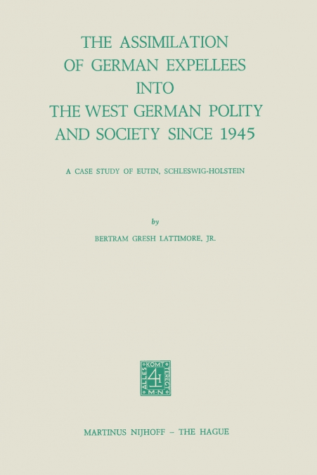 The Assimilation of German Expellees into the West German Polity and Society Since 1945