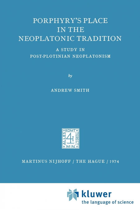 Porphyry’s Place in the Neoplatonic Tradition
